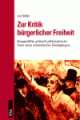 Cover: Zur Kritik bürgerlicher Freiheit Cover: Zur Kritik bürgerlicher Freiheit