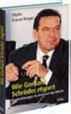 Cover: Wie Gerhard Schröder regiert Cover: Wie Gerhard Schröder regiert
