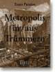 Cover: Metropolis in/aus Trümmern Cover: Metropolis in/aus Trümmern