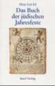 Cover: Das Buch der jüdischen Jahresfeste Cover: Das Buch der jüdischen Jahresfeste