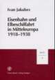 Cover: Eisenbahn und Elbeschifffahrt in Mitteleuropa 1918-1938 Cover: Eisenbahn und Elbeschifffahrt in Mitteleuropa 1918-1938