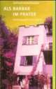 Cover: Als Barbar im Prater Cover: Als Barbar im Prater