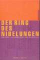 Cover: Der Ring des Nibelungen und seine Inszenierungen von 1876 bis 2001