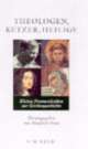 Cover: Theologen, Ketzer, Heilige Cover: Theologen, Ketzer, Heilige