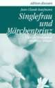 Cover: Singlefrau und Märchenprinz Cover: Singlefrau und Märchenprinz