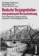 Cover: Deutsche Vergangenheiten - eine gemeinsame Herausforderung Cover: Deutsche Vergangenheiten - eine gemeinsame Herausforderung