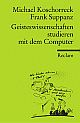 Cover: Geisteswissenschaften studieren mit dem Computer Cover: Geisteswissenschaften studieren mit dem Computer