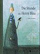 Cover: Die Stunde des Herrn Blau