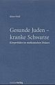 Cover: Gesunde Juden - kranke Schwarze