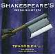 Cover: Shakespeares Geschichten: Tragödien Teil 1, 3 CDs