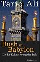 Cover: Ali, Tariq: Bush in Babylon