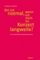 Cover: Bin ich normal, wenn ich mich im Konzert langweile?