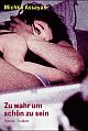 Cover: Zu wahr um schön zu sein Cover: Zu wahr um schön zu sein