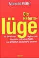 Cover: Die Reformlüge Cover: Die Reformlüge