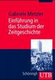 Cover: Einf�hrung in das Studium der Zeitgeschichte