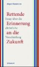 Cover: Rettende Erinnerung an die Zukunft Cover: Rettende Erinnerung an die Zukunft