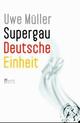 Cover: Supergau Deutsche Einheit Cover: Supergau Deutsche Einheit