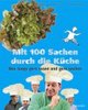 Cover: Mit 100 Sachen durch die Küche