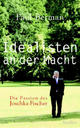 Cover: Idealisten an der Macht Cover: Idealisten an der Macht
