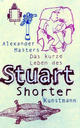 Cover: Das kurze Leben des Stuart Shorter