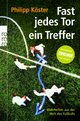 Cover: Fast jedes Tor ein Treffer