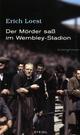 Cover: Der Mörder saß im Wembley-Stadion Cover: Der Mörder saß im Wembley-Stadion