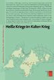 Cover: Heiße Kriege im Kalten Krieg Cover: Heiße Kriege im Kalten Krieg