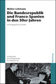 Cover: Die Bundesrepublik und Franco-Spanien in den 50er Jahren Cover: Die Bundesrepublik und Franco-Spanien in den 50er Jahren