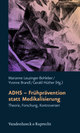 Cover: ADHS - Frühprävention statt Medikalisierung Cover: ADHS - Frühprävention statt Medikalisierung