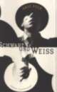 Cover: Schwarz und Weiss
