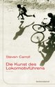Cover: Die Kunst des Lokomotivführens Cover: Die Kunst des Lokomotivführens