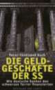 Cover: Die Geldgeschäfte der SS Cover: Die Geldgeschäfte der SS