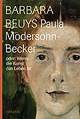 Cover: Paula Modersohn-Becker oder: Wenn die Kunst das Leben ist Cover: Paula Modersohn-Becker oder: Wenn die Kunst das Leben ist
