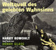 Cover: Weltquell des gelebten Wahnsinns