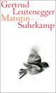Cover: Gertrud Leutenegger. Matutin - Roman. Suhrkamp Verlag, 2008.
