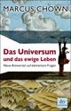 Cover: Das Universum und das ewige Leben Cover: Das Universum und das ewige Leben
