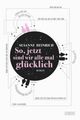 Cover: So, jetzt sind wir alle mal glücklich Cover: So, jetzt sind wir alle mal glücklich