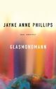 Cover: Phillips, Jayne Anne: Glasmondmann