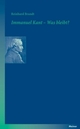 Cover: Immanuel Kant - was bleibt? Cover: Immanuel Kant - was bleibt?