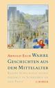Buch: Wahre Geschichten aus dem Mittelalter