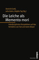 Cover: Die Leiche als Memento mori Cover: Die Leiche als Memento mori