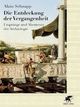 Cover: Schnapp, Alain: Die Entdeckung der Vergangenheit Cover: Schnapp, Alain: Die Entdeckung der Vergangenheit