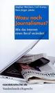 Cover: Wozu noch Journalismus? Cover: Wozu noch Journalismus?