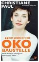 Cover: Das Leben ist eine Öko-Baustelle 