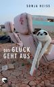 Cover: Das Glück geht aus