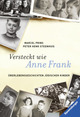Cover: Prins, Marcel / Steenhuis, Peter Henk: Versteckt wie Anne Frank Cover: Prins, Marcel / Steenhuis, Peter Henk: Versteckt wie Anne Frank