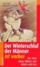 Cover: Der Winterschlaf der Männer ist vorbei Cover: Der Winterschlaf der Männer ist vorbei