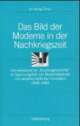 Cover: Das Bild der Moderne in der Nachkriegszeit