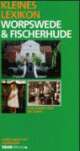 Cover: Kleines Lexikon Worpswede und Fischerhude
