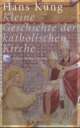 Cover: Kleine Geschichte der katholischen Kirche